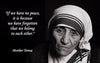 If We Have.. - Mother Teresa Quotes - Posters