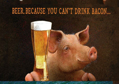 Beer - Because You Cannot Drink Bacon - Funny Beer Quote - Home Bar Pub Art Poster by Tallenge Store