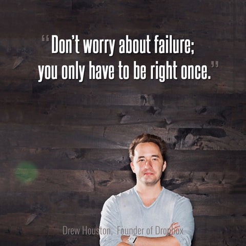 Drew Houston - Dropbox Founder - Dont worry about failure, you only have to be right once by William J. Smith