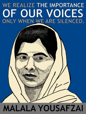 Motivational Poster Art - Malala Yousafzai Quote - We Realize The Importance Of Our Voices Only When We Are Silenced - Art Prints