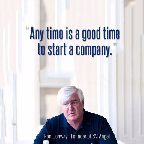 Ron Conway - SV Angel Founder - Any Time Is A Good Time To Start A Company by William J. Smith