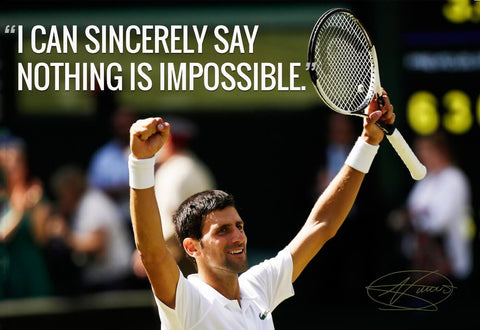 Spirit Of Sports - Motivational Quote - I Can Sincerely Say Nothing Is Impossible - Novak Djokovic - Legend Of Tennis by Joel Jerry
