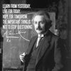 Motivational Poster - Learn From Yesterday Live For Today Hope For Tomorrow The Important Thing Is Not To Stop Questioning - Albert Einstein - Inspirational Quote - Art Prints