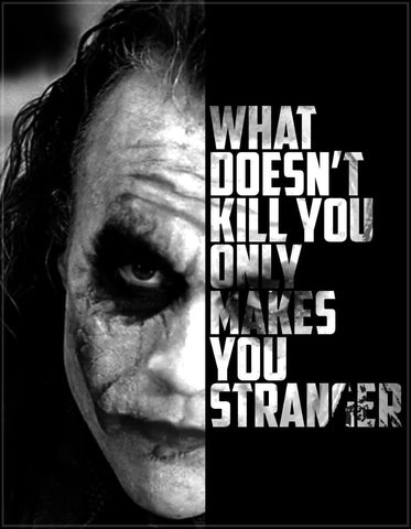 What Doesnt Kill You Only Makes You Stranger - Framed Prints by Joel Jerry