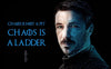 Art From Game Of Thrones - Chaos Is A Ladder - Petyr Baelish - Art Prints