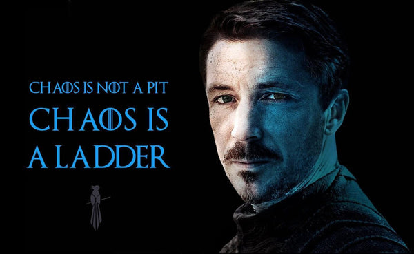 Art From Game Of Thrones - Chaos Is A Ladder - Petyr Baelish - Framed Prints