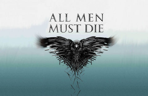 Art From Game Of Thrones - Valar Morghulis - All Men Must Die by Mariann Eddington