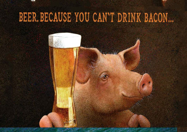 Beer - Because You Cannot Drink Bacon - Funny Beer Quote - Home Bar Pub Art Poster - Art Prints