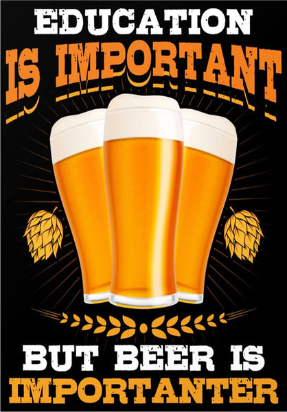 Beer - Education Is Important - Funny Beer Quote - Home Bar Pub Art Poster - Life Size Posters