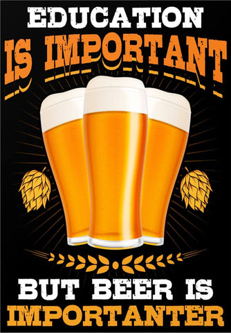 Beer - Education Is Important - Funny Beer Quote - Home Bar Pub Art Poster - Posters