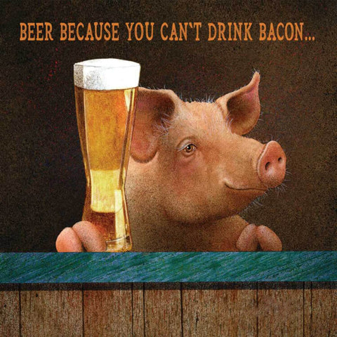 Beer Because You Cannot Drink Bacon - Bar Art - Posters by Tallenge Store