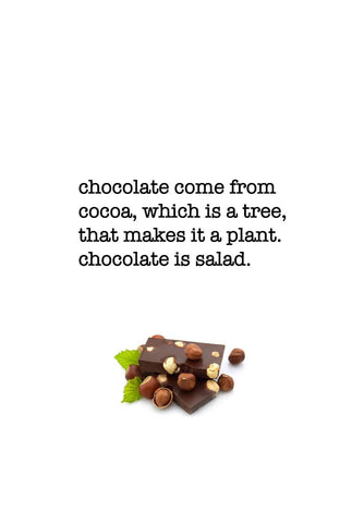 Chocolate Is Salad by Tallenge Store