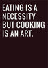 Cooking Is An Art - Canvas Prints