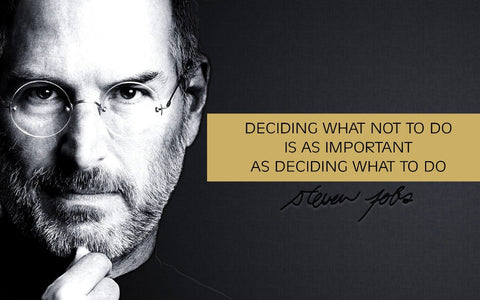 Deciding What Not To Do Is As Important As Deciding What To Do - Steve Jobs Apple Founder Inspirational Quotes - Tallenge Motivational Poster Collection - Framed Prints