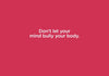 Dont Let Your Mind Rule Your Body - Framed Prints