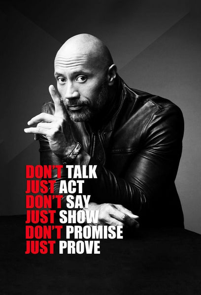 Dont Talk Just Act - Dwayne (The Rock) Johnson - Art Prints