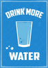 Drink More Water - Art Prints