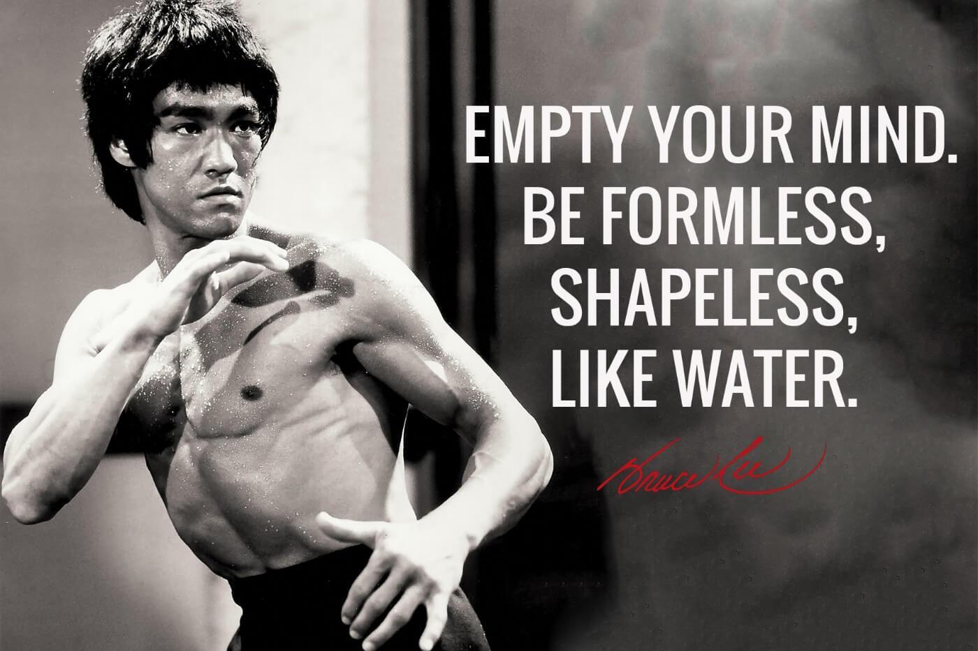 Empty Your Mind Be Formless Shapeless Like Water Bruce Lee
