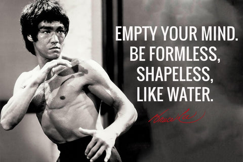 Empty Your Mind Be Formless Shapeless Like Water - Bruce Lee by Carl