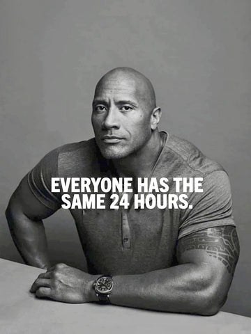 Everyone Has The Same 24 Hours - Dwayne (The Rock) Johnson - Art Prints