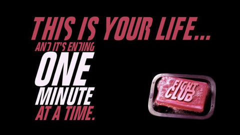 Fight Club Quote 2 - This Is Your Life And Its Ending One Minute At A Time by Joel Jerry