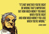 George Soros Inspirational Quote - Its not whether you are right or wrong thats important - INVESTING WISDOM Poster - Posters