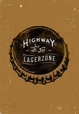 Home Bar Wall Decor - Highway To The Lager Zone - Posters by Tallenge Store