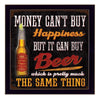 Home Bar Wall Decor - Money Cannot Buy You Happiness But It Can Buy Beer - Posters