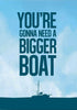 Jaws - You're Gonna Need A Bigger Boat - Hollywood Movie Graphic Poster - Canvas Prints