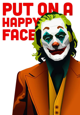 Joker - Put On A Happy Face - Joaquin Phoenix - Fan Art Hollywood English Movie Poster - Art Prints