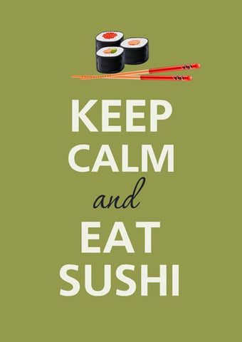 Keep Calm And Eat Sushi - Canvas Prints