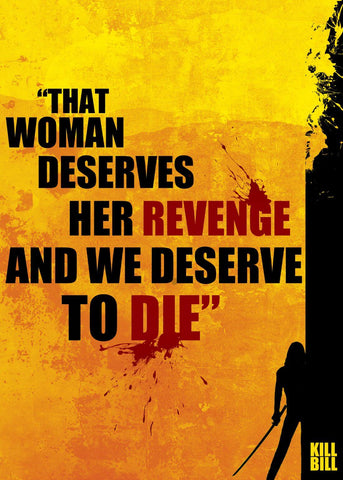 Kill Bill - Quentin Tarantino - Hollywood Movie Quote - Art Poster - Framed Prints