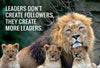 Leaders Dont Create Followers They Create More Leaders - Business Leadership Inspirational Quote Tom Peters - Tallenge Office Motivational Poster - Life Size Posters