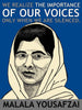 Motivational Poster Art - Malala Yousafzai Quote - We Realize The Importance Of Our Voices Only When We Are Silenced - Posters