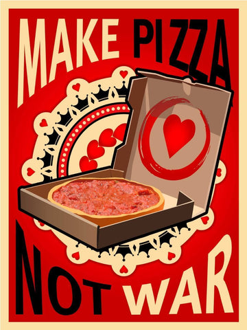 Make Pizza Not War - Art Prints