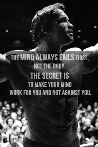 Make Your Mind Work For You Not Against You - Arnold Schwarzenegger - Framed Prints