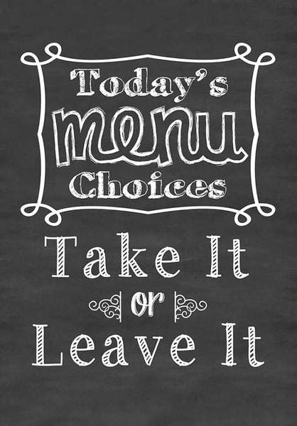 Menu Choices - Take It Or Leave It - Framed Prints