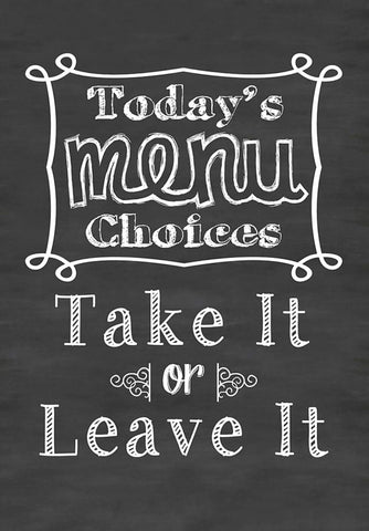 Menu Choices - Take It Or Leave It by Tallenge Store