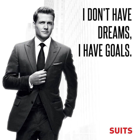 SUITS - I Dont Have Dreams I Have Goals - Harvey Specter Inspirational Quote - Framed Prints