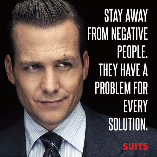Motivational Poster - Art from SUITS - Stay away from negative people - Harvey Specter Inspirational Quote