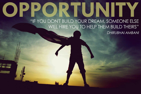 Motivational Quote by Dhirubhai Ambani: OPPORTUNITY - Framed Prints