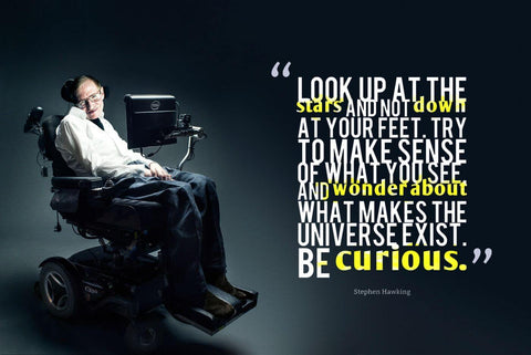 Motivational Poster - Stephen Hawking - Look Up At The Stars Not Down At Your Feet Be Curious - Inspirational Quotes by Kaiden Thompson