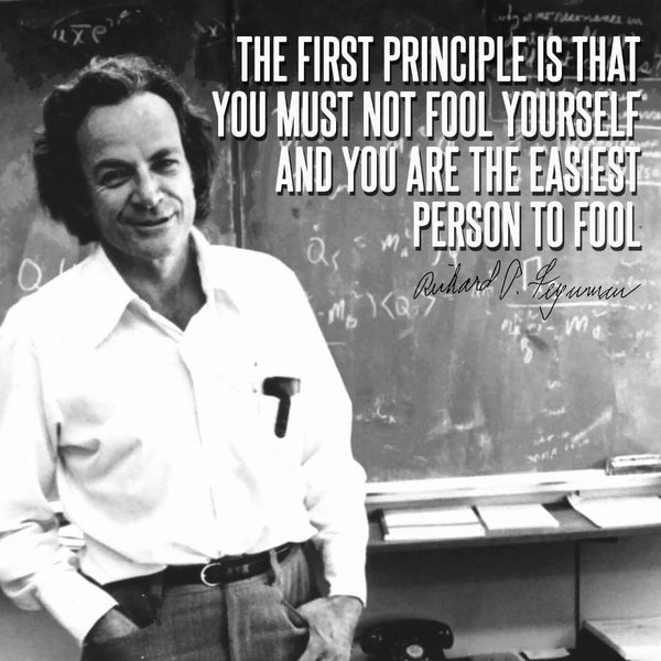 Motivational Poster - The First Principle Is That You Must Not Fool Yourself - Richard P Feynman - Inspirational Quote - Posters
