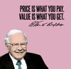 Motivational Quote - Warren Buffet - Price Is What You Pay, Value Is What You Get - Framed Prints