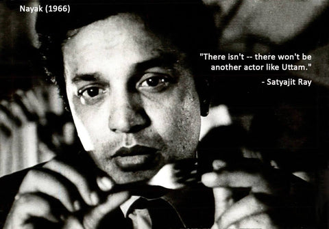 Quote on Uttam Kumar (Nayak) by Satyajit Ray - Posters by Henry