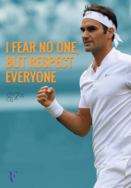 Roger Federer - I Fear No One But Respect Everyone - Tennis GOAT - Motivational Quote Poster - Large Art Prints