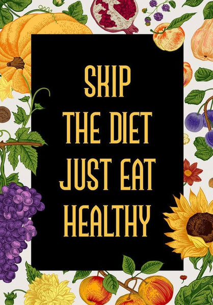 Skip The Diet Just Eat Healthy - Canvas Prints