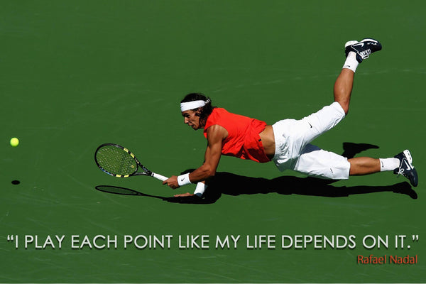 I Play Each Point Like My Life Depends On It - Rafael Nadal - Framed Prints