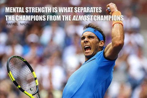 Mental Strength Is What Separates The Champions From The Almost Champions - Rafael Nadal by Joel Jerry