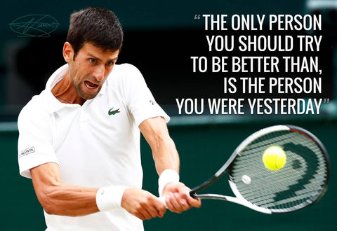 Spirit Of Sports - Motivational Quote - The Only Person You Should Try To Be Better Than Is The Person You Were Yesterday - Novak Djokovic - Legend Of Tennis - Posters by Joel Jerry